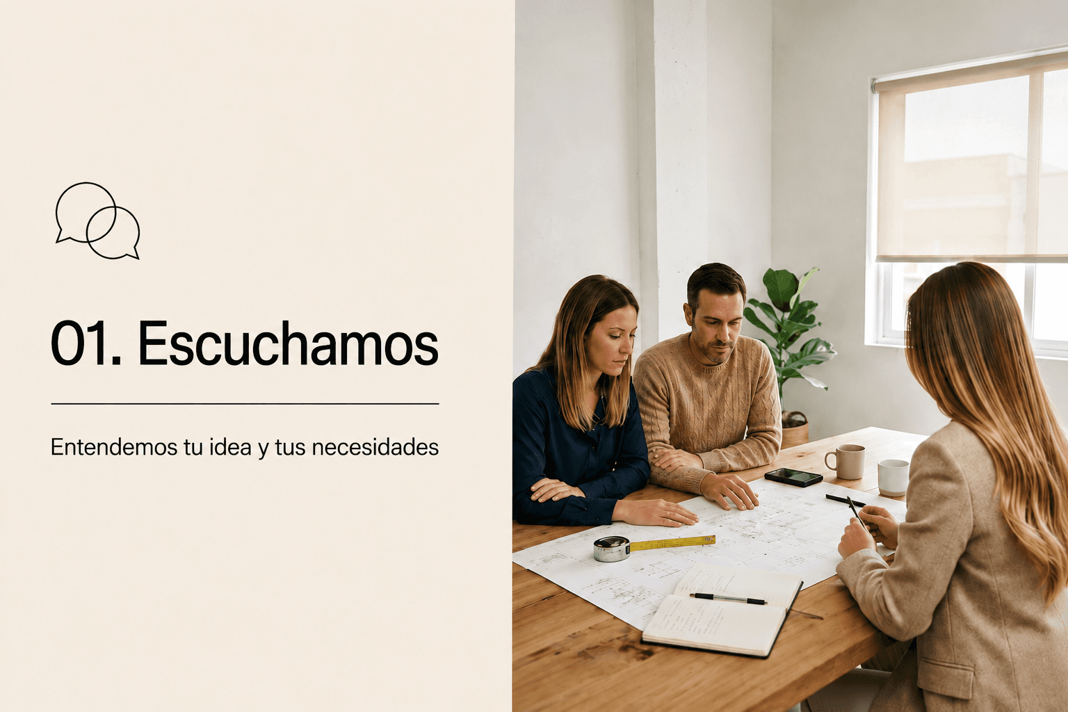 01. Escuchamos — Entendemos tu idea y tus necesidades